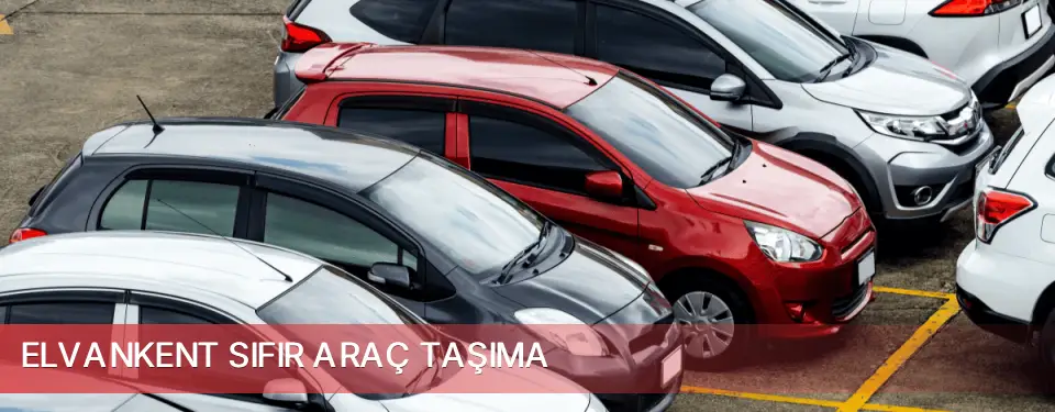 Elvankent İlçemi Sıfır Araç Taşıma